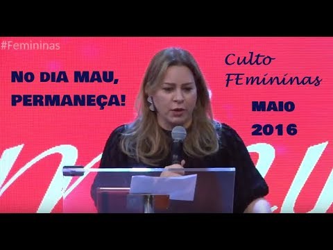 Helena Tannure - No dia mau, permaneça! - Culto Femininas - Maio 2016