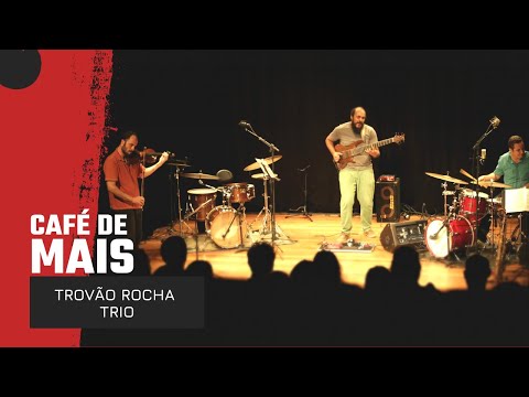 Trovão Rocha Trio - Café de mais (Trovão Rocha) part. Giann Thomasi e Paulo Steil