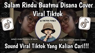 Download lagu SALAM RINDU BUATMU DISANA COVER CEWEK VIRAL TIKTOK - SALAM RINDU COVER FULL SONG VIRAL DI TIKTOK  mp3