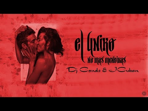 El Uniko - No Más Mentiras (Audio Oficial) (Prod. By Jcuban & Dj Conds)