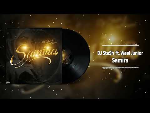 DJ Sta$h ft. Wael Junior - Samira