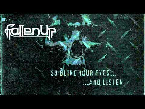 Fallen Up - So Blind Your Eyes And Listen FULL ALBUM (official audio stream)