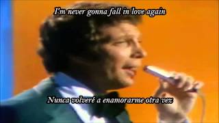 I&#39;ll Never fall in love Again - Tom Jones (Subtitulado/Lyrics) HD.