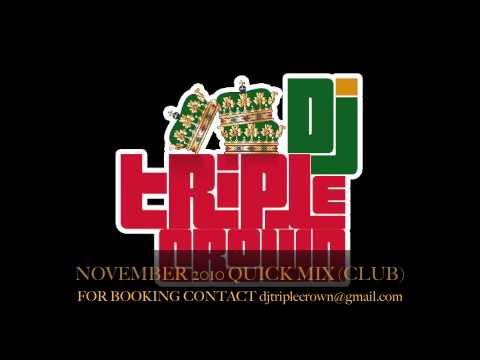 DJ TRIPLE CROWN QUICK MIX NOVEMBER 2010 (CLUB)