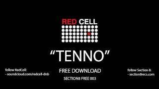 RedCell - Tenno [SECTION8] FREE DOWNLOAD [Drum and Bass]