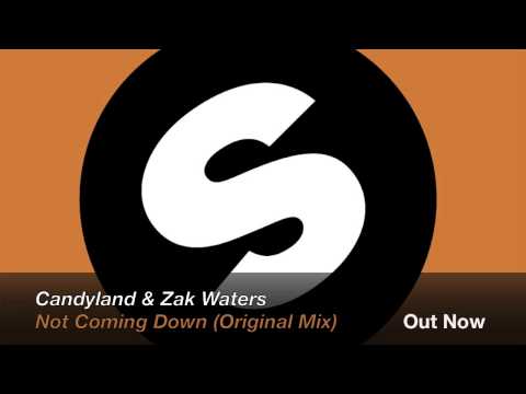 Candyland & Zak Waters - Not Coming Down (Original Mix)