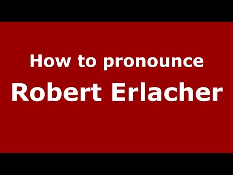 How to pronounce Robert Erlacher (Italian/Italy)  - PronounceNames.com