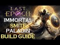 IMMORTAL 35k Ward Paladin Build Overview ( Smite + Healing Hands ) | Last Epoch