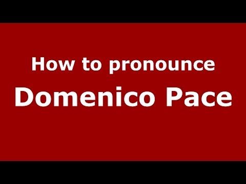 How to pronounce Domenico Pace (Italian/Italy)  - PronounceNames.com