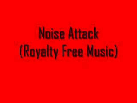Noise Attack Royalty Free Music