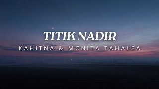 Download lagu KAHITNA & MONITA TAHALEA - TITIK NADIR mp3 Download lagu KAHITNA & MONITA TAHALEA - TITIK NADIR mp3