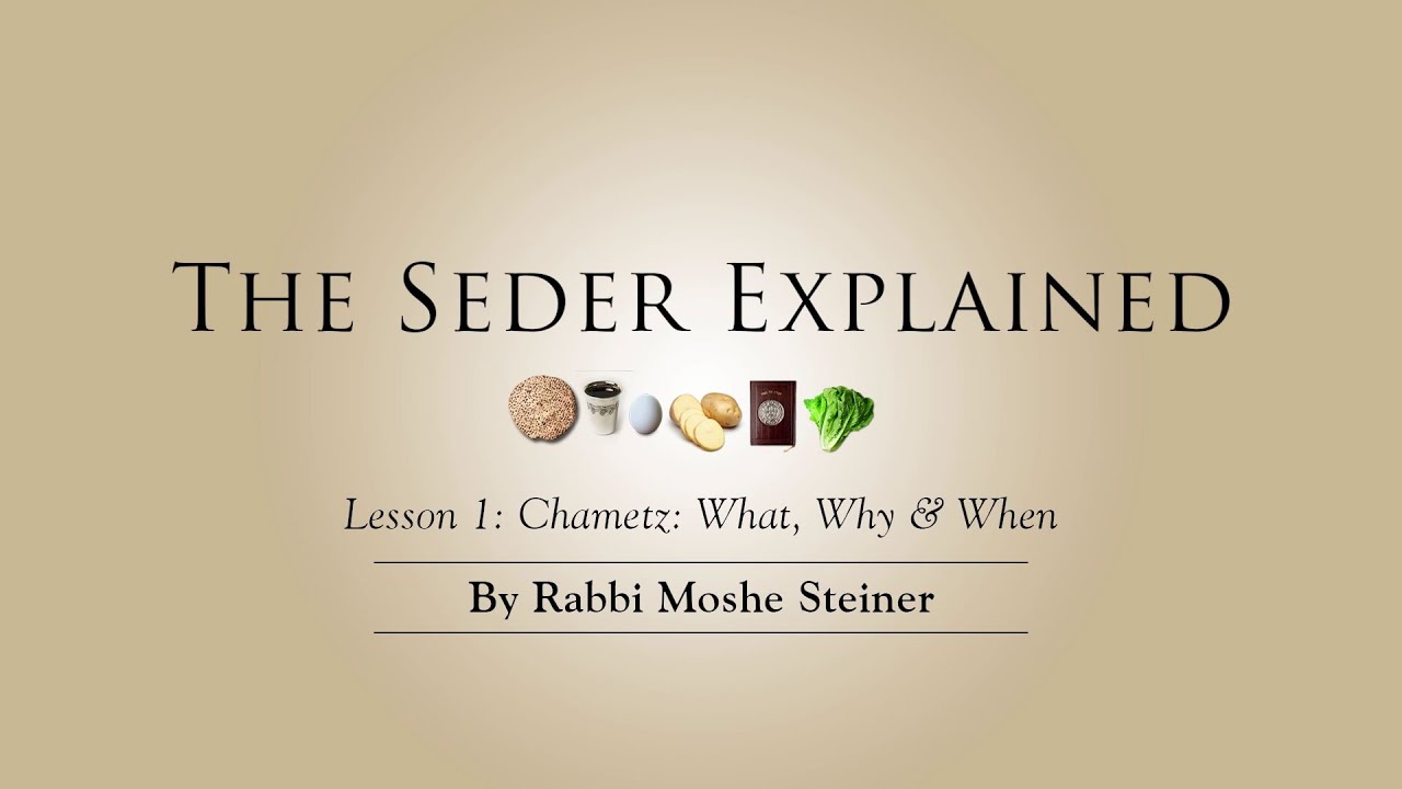 Passover Explained - Chametz: What, Why & When
