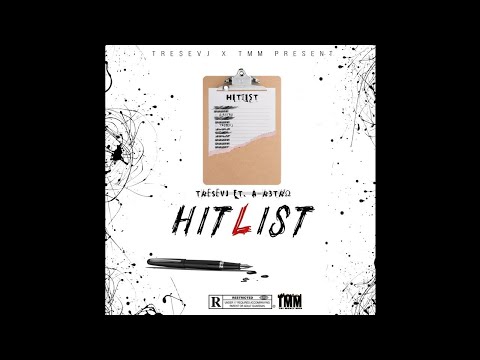 Tre$evj ft A-R3TR0 - Hitlist