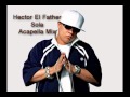 Hector El Father - Sola - (Acapella Mix) 