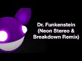 deadmau5 / Dr. Funkenstein (Neon Stereo & Breakdown Remix)