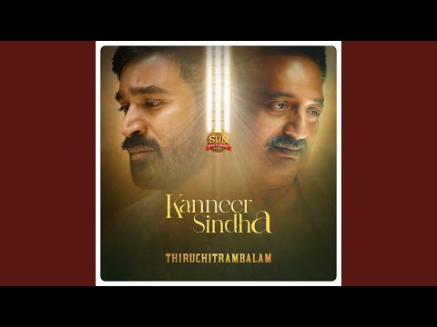 Kanneer Sindha (From "Thiruchitrambalam")