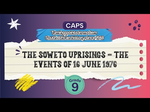 [GRADE 9] The Soweto Uprisings - The Events of 16 June 1976