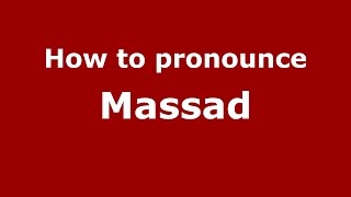 How to pronounce Massad