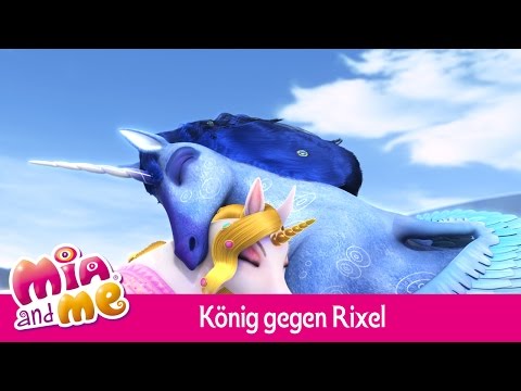 Der König der Einhörner gegen Rixel - Mia and me