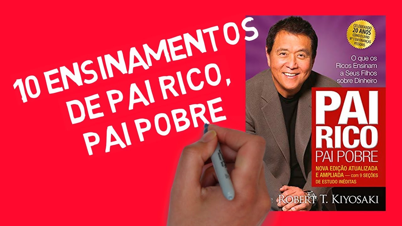 Pai Rico, Pai Pobre: os 10 MAIORES ENSINAMENTOS do livro