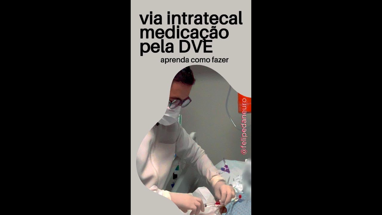 USANDO A VIA INTRATECAL PARA ADMINISTRAR ANTIBÓTICO EM PACIENTE USANDO DERIVAÇÃO VENTRICULAR EXTERNA