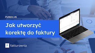 Jak utworzyć korektę do faktury