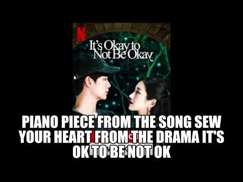 Piano piece from the song sew your heart from the drama it's ok to be not ok