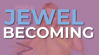 Jewel - Becoming (Official Audio)