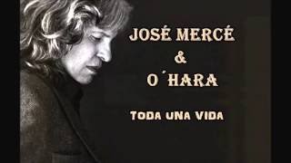 José Mercé (feat. O´Hara) - 9 - Toda una vida
