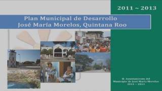 preview picture of video 'Plan municipal de desarrollo José María Morelos, Q.R, 2011- 2013_Eje 1'