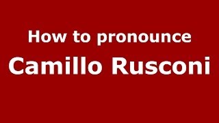 How to pronounce Camillo Rusconi