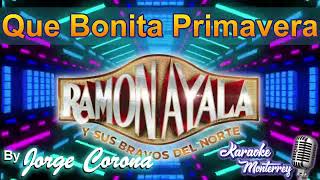 Karaoke Monterrey - Ramon Ayala - Que Bonita Primavera