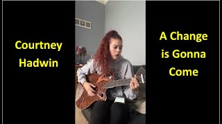 Courtney Hadwin -  &quot;A Change is Gonna Come&quot;