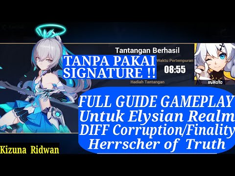 Full Guide Elysian Realm untuk Herrscher of Truth - Difficulty Corruption/Finality | Honkai Impact 3