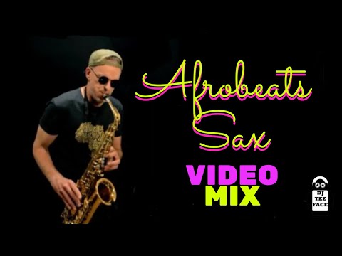 AfroBeats Sax 🎷 Video Mix by DJ Teeface & Brendan Ross