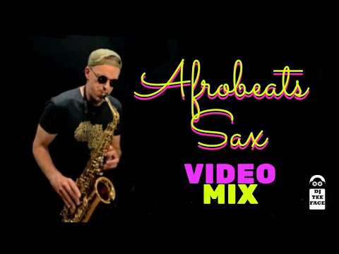 AfroBeats Sax 🎷 Video Mix by DJ Teeface & Brendan Ross Ft  CKay, Kizz Daniel, Burna Boy, Ayra Starr