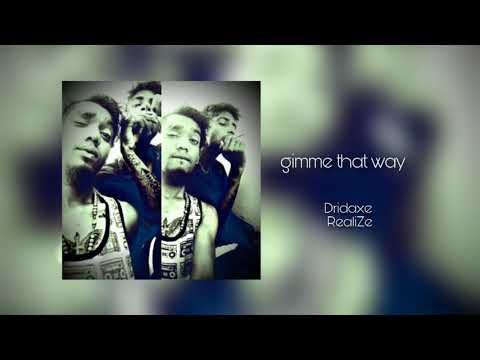 DRIDAXE x RealiZe "GIMME THAT WAY" (audio)
