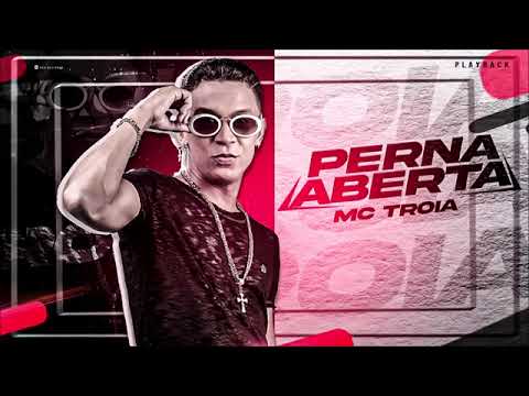 MC TROIA,PERNA ABERTA,PLAYBACK OFICIAL