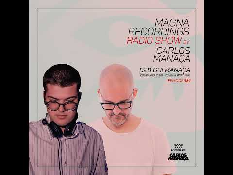 Magna Recordings Radio Show 389 | b2b Gui Manaca Companhia Club (Covilha) Portugal