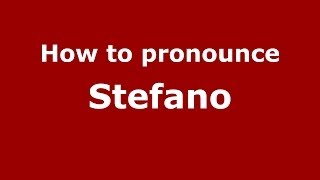 How to pronounce Stefano