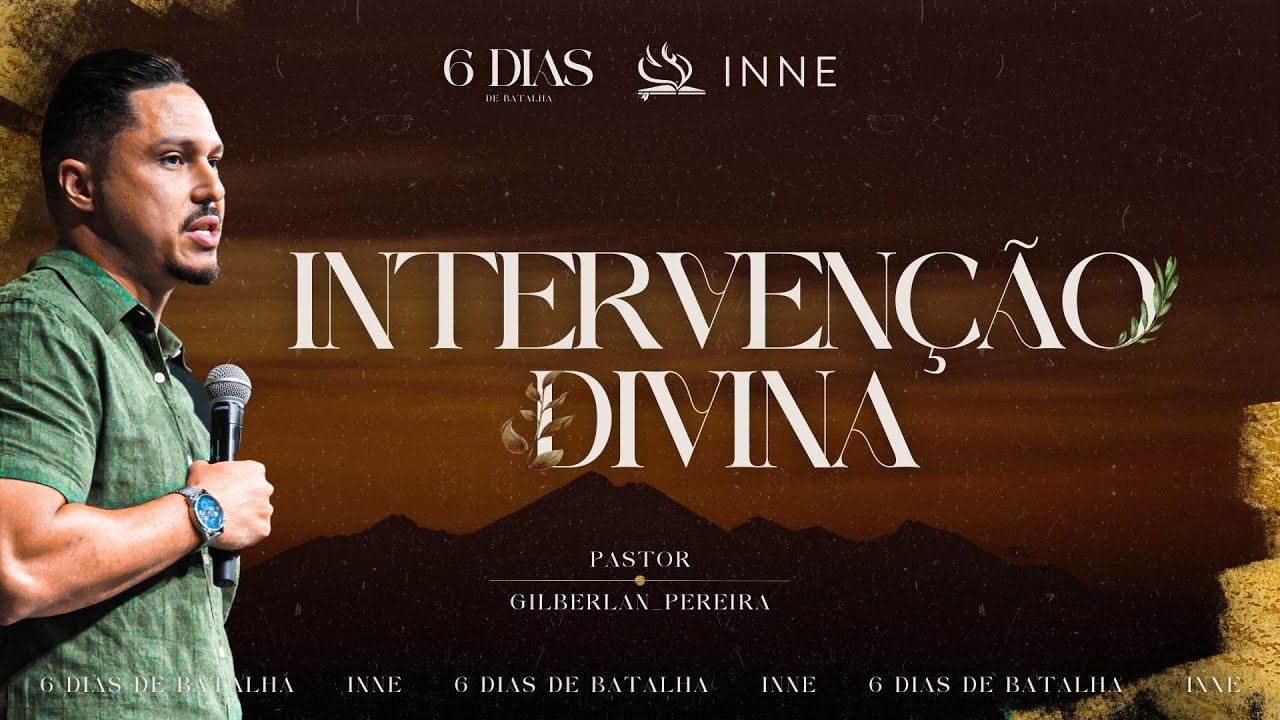 INTERVENÇÃO DIVINA // 1° DIA DE BATALHA - Pr. Gilberlan Pereira