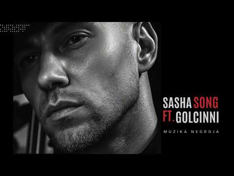Sasha Song & Golcinni - Muzika Negroja