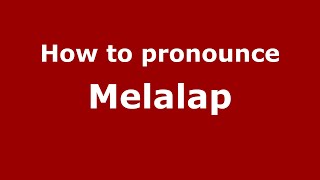 How to pronounce Melalap