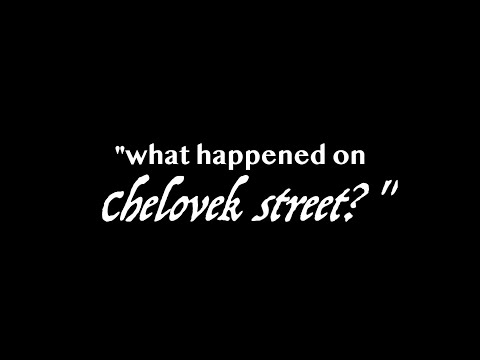 "What Happened On Chelovek Street?" Teaser Trailer