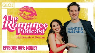 The ROMANce Podcast with Kenzie & Roman: Episode 009: Money