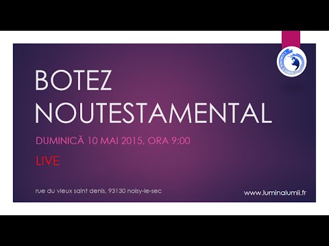 Lumina lumii LIVE - Duminica 10 mai 2015 - Botez noutestamental