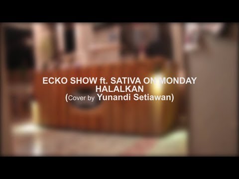 ECKO SHOW ft. SATIVA ON MONDAY - HALALKAN (Solo Guitar Cover by Yunandi Setiawan)