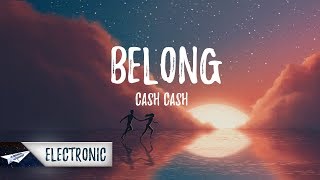 Cash Cash - Belong (Lyrics / Lyric Video) ft. Dashboard Confessional