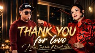 Download lagu MITHA TALAHATU - THANK YOU FOR LOVE ft EVERT TITAHENA ( LIRIK VIDEO) mp3