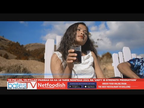 YO PHI LOK, YN PYLLAIT PAIDBAH HA KA 18 TARIK NOHPRAH 2021 HA ‘UNITY IS STRENGTH PRODUCTION’